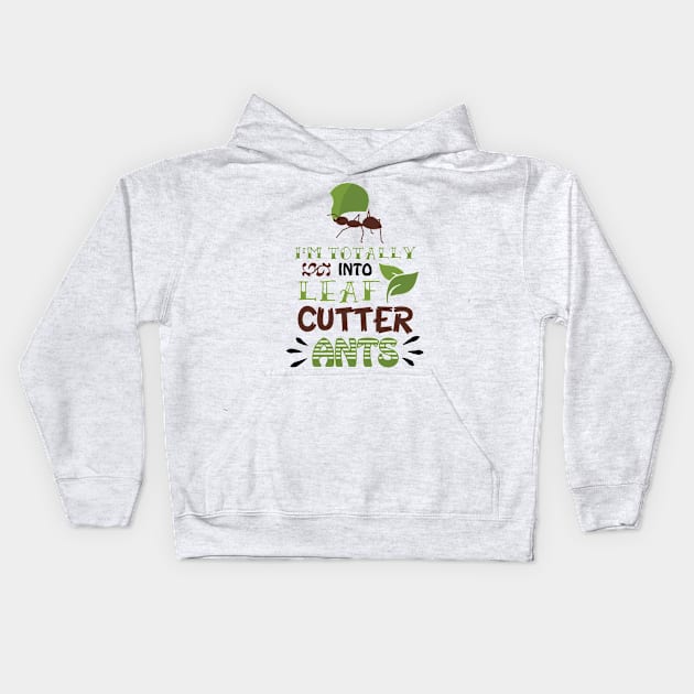 Ant Lover Gift TShirt Leaf Cutter Ants for Myrmecologists Kids Hoodie by TellingTales